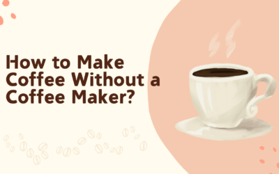 How to Make Coffee Without a Coffee Maker?