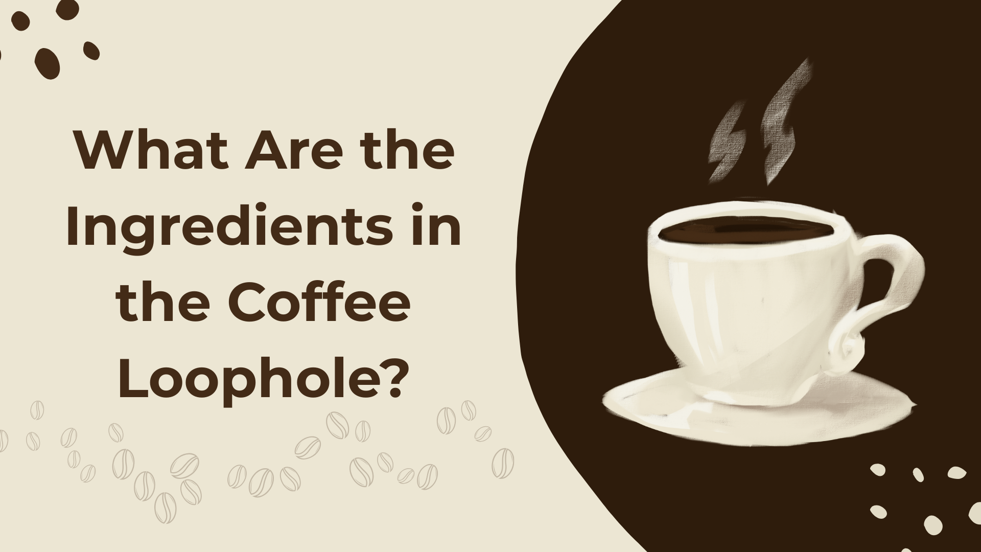 What Are the Ingredients in the Coffee Loophole