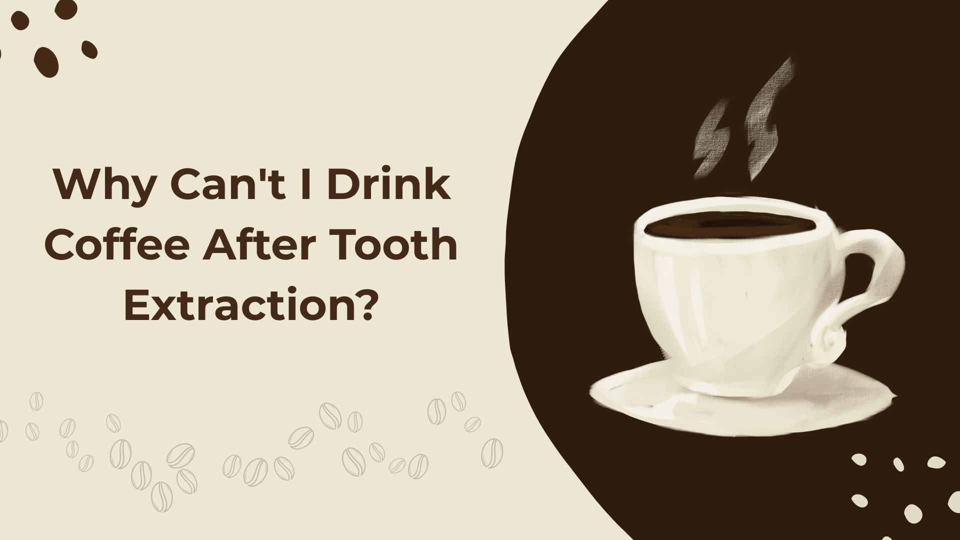Why Can't I Drink Coffee After Tooth Extraction