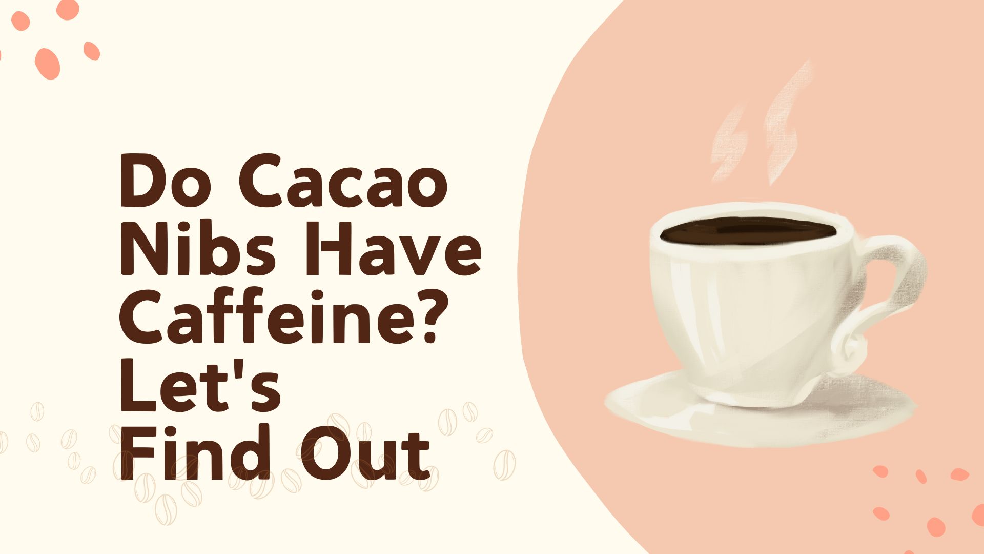Do Cacao Nibs Have Caffeine Let's Find Out