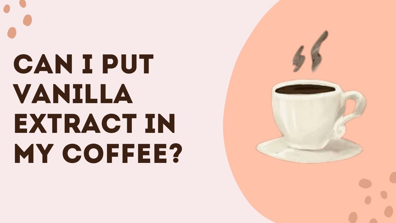 Vanilla extract in coffee being poured into a mug